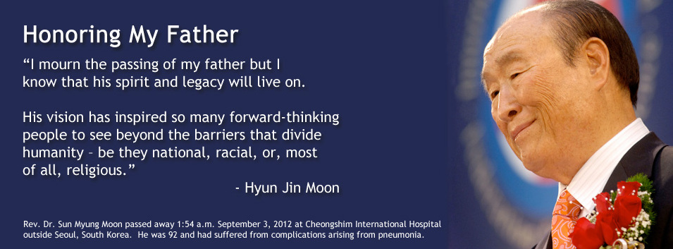Dr. Sun Myung Moon, father of Dr. Hyun Jin Moon, Tribute to My Father