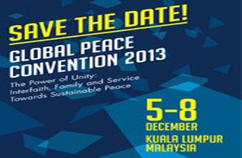 Global Peace Convention 2013: December 5-8 2013, Kuala Lumpur, Malaysia.