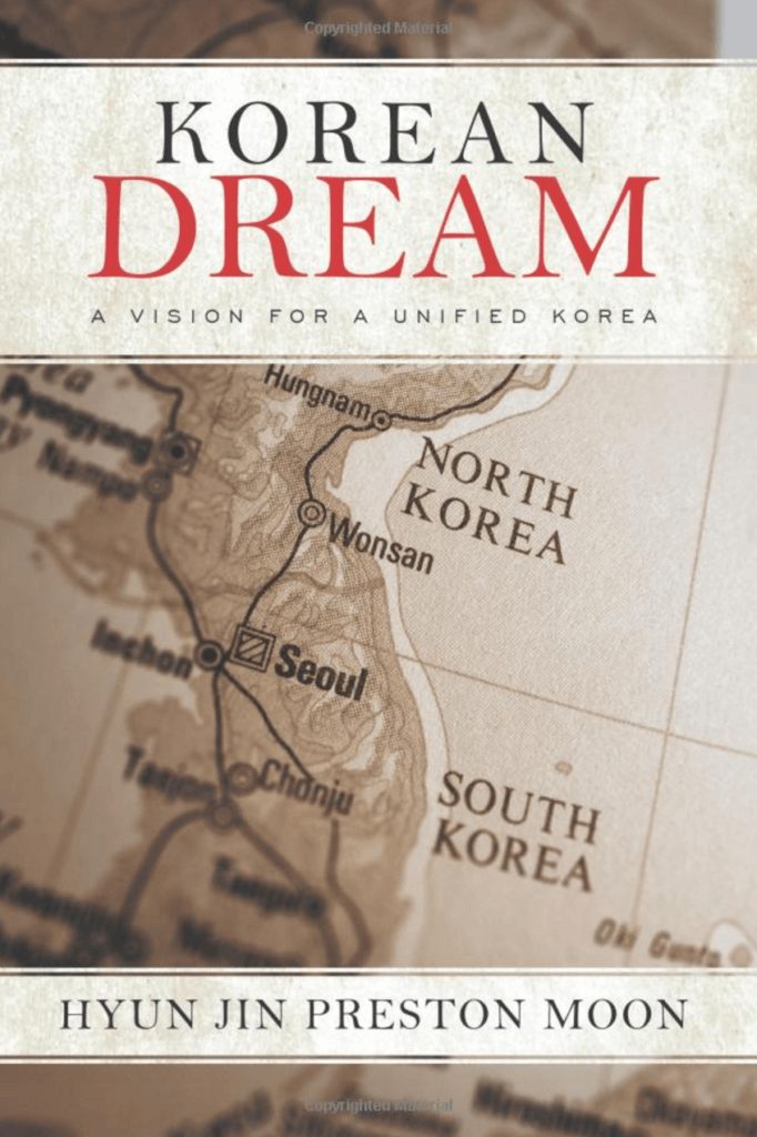 Korean Dream A Vision For a Unified Korea